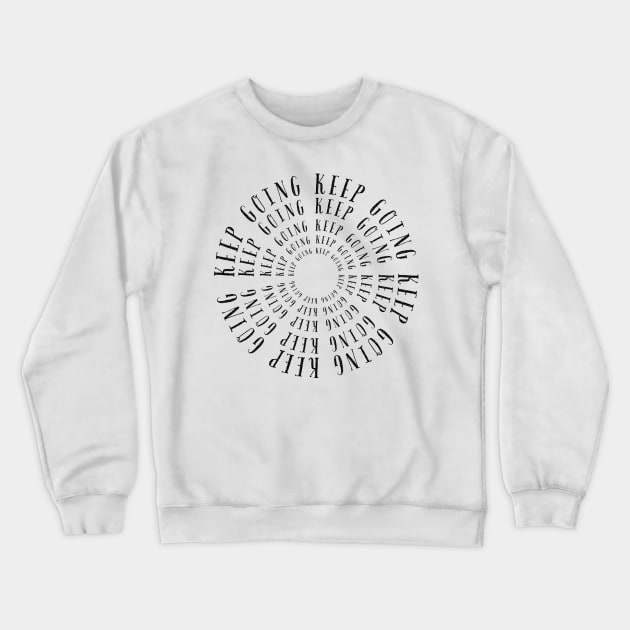 Keep going Crewneck Sweatshirt by payme